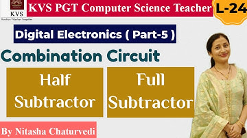 KVS PGT Computer Science|L-24| Digital Electronics|Part-5| Half Subtractor| Full Subtractor |Nitasha