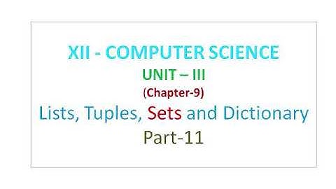 12th Computer Science || Unit 3 || chapter 9  || Lists Tuples Sets and Dictionary || part 11