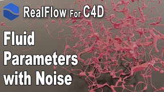 Realflow for Cinema 4d - Result of Noise Fluid simulation according Parameters