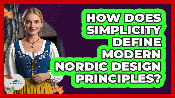 How Does Simplicity Define Modern Nordic Design Principles? - Unmapping Scandinavia