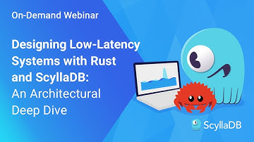 Designing Low-Latency Systems with Rust and ScyllaDB: An Architectural Deep Dive