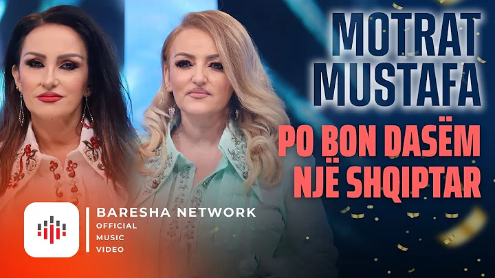 Motrat Mustafa - Po bon dasëm një Shqiptar