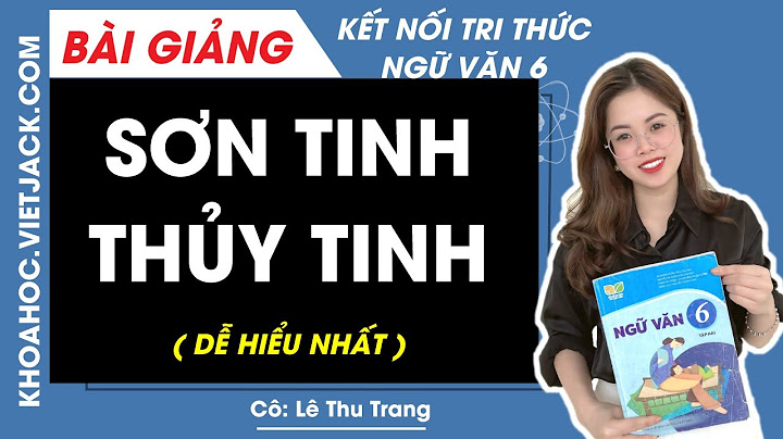 Soạn văn 6 bài sơn tinh thủy tinh năm 2024