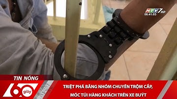 60 Giây - Triệt Phá Băng Nhóm Chuyên Trộm Cắp, Móc Túi Hàng Khách Trên Xe Buýt