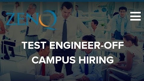 ZENQ HIRING 2020-21 BATCH STUDENTS AS TEST ENGINEER | CTC -UPTO 4LPA | B.E,MCA ELIGIBLE APPLY NOW