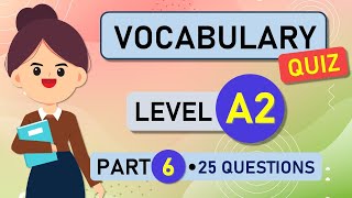 A2 Vocabulary Quiz - Part 6 | English Vocabulary Challenge