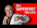 Interview with Bill "Superfoot" Wallace | ART OF ONE DOJO
