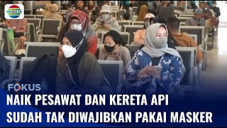 Aturan Wajib Masker Dilonggarkan, Penumpang Kereta Api dan Pesawat Tak Wajib Kenakan Masker | Fokus