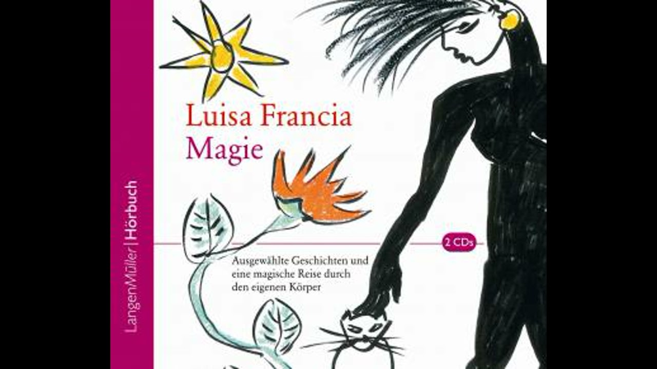 Magie: Ausgewählte Geschichten und eine magische Reise durch den eigenen Körper - Luisa Francia