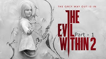 The Evil Within 2 Walkthrough 4K Part - 1 ( Horror Game ) | Like | Subscribe
