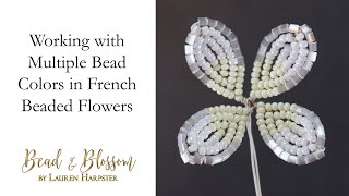 Working with Multiple Colors in French Beaded Flowers - Counting and Eyeballing Method