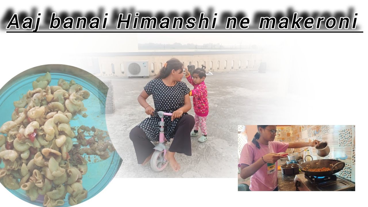 Hum khayenge himanshi ke hath ki makeroni 😱😱