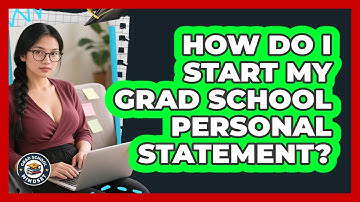 How Do I Start My Grad School Personal Statement? - Grad School Mindset