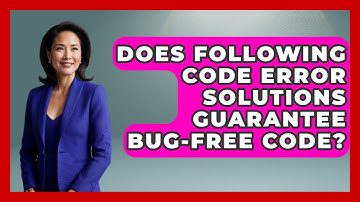 Does Following Code Error Solutions Guarantee Bug-Free Code? - Learn To Troubleshoot