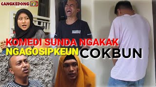 KOMEDI SUNDA NGAKAK || NGAGOSIPKEUN COKBUN