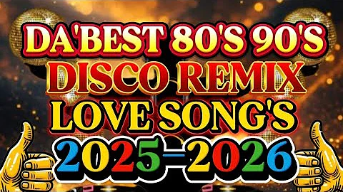 DISCO REMIX PINAKADABEST 80'S 90'S NONSTOP LOVE SONG'S 💫2025-2026