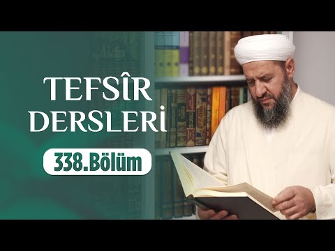 İsmail Hünerlice Hocaefendi ile Tefsîr Dersleri - Lokman Sûresi (12-19) (338.Bölüm)