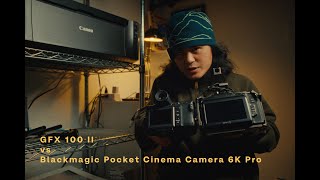 BMPCC 6k Pro vs Fujifilm GFX 100 II
