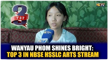 WANYAU PHOM SHINES BRIGHT: TOP 3 IN NBSE HSSLC ARTS STREAM