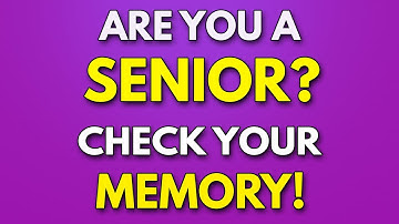Prove That Your Memory is Working GREAT! - Seniors TRIVIA!