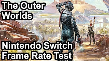 The Outer Worlds Switch Frame Rate Test