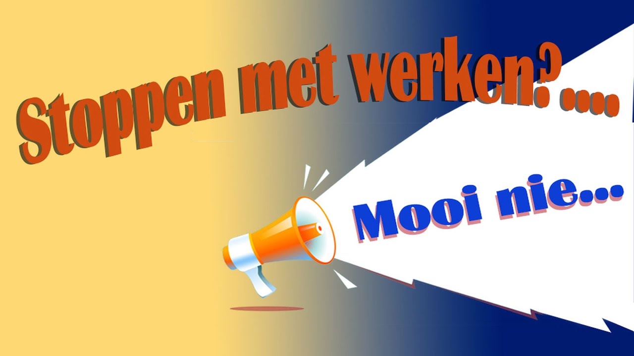 stoppen met werken , mooi nie.... - YouTube