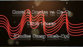Hazel & Damien vs. Ne-Yo - Bitch Closer (Radius Sunny Mash-Up) ❌ ŚWIĄTECZNA PREMIERA ❌