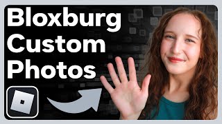 How To Make Custom Photos In Bloxburg - Roblox