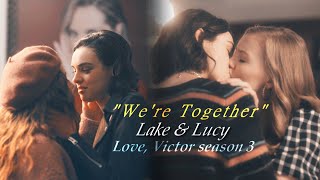Lake &amp; Lucy {Love, Victor} - &quot;We&#39;re together&quot; (+3x08)