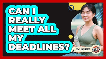 Can I Really Meet All My Deadlines?