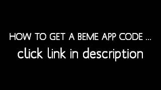 HOW TO GET BEME APP CODES