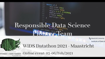 WIDS Datathon Maastricht 2021 - Responsible Data Science Pioneer Team Winner Pitch