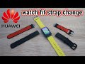 HOW TO CHANGE HUAWEI WATCH FIT STRAP