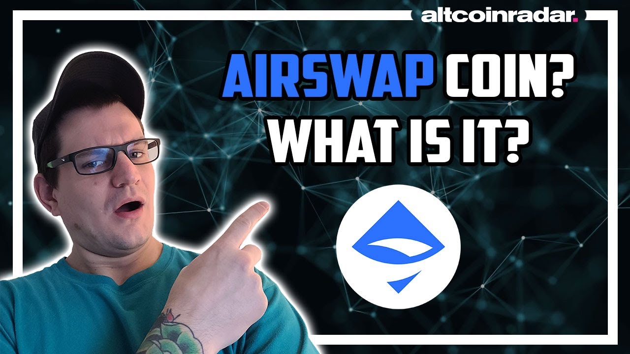 What is AirSwap Coin? AirSwap Coin for Absolute Beginners