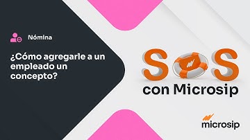 Microsip Nómina: Cómo agregarle a un empleado un concepto