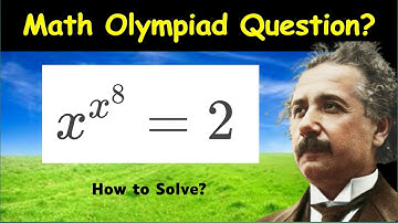 A Nice Math Olympiad Exponential Equation X^x^8 = 2