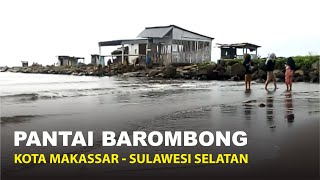 PANTAI BAROMBONG ~ Kota Makassar