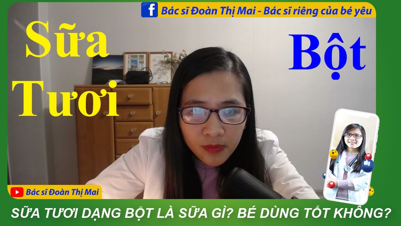 Outline Video Sữa tươi dạng bột là sữa gì? Cho bé trên 1 tuổi dùng có tốt không?