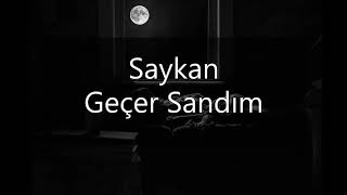 Saykan - Geçer Sandım (Sözleri) Resimi