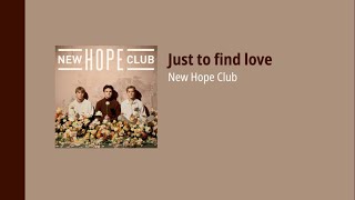 new hope club - just to find love // thaisub