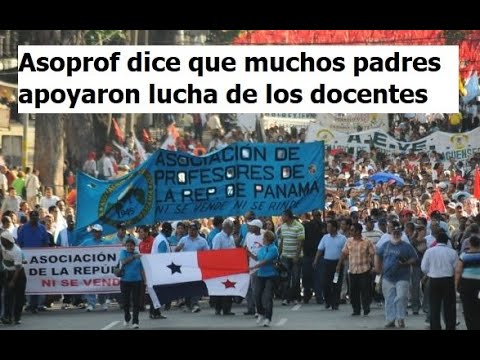 Asoprof dice que muchos padres de familia apoyaron la lucha de los docentes