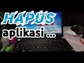 Cara Menghapus Aplikasi di Laptop