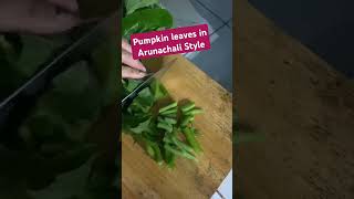 How to cook pumpkin leaves in Arunachal Style homemade viralvedios shorts