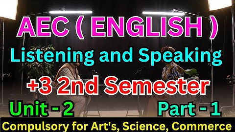 AEC Communication English //  Listening and Speaking // Unit - 2 // part - 1 // +3 2nd Semester