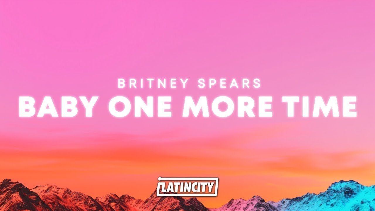 Britney Spears –Baby One More Time (Lyrics) - YouTube Music