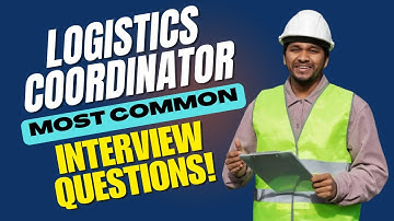 Logistics Coordinator Interview Questions and Answers | How to Pass the Interview