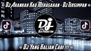 DJ AKANKAH KAU MERASAKAN - DJ TERSIMPAN - Dj Viral