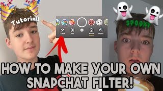 How To Make Your Own Snapchat Filter! *New Update*