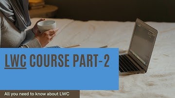 LWC Part-2 : Two way data binding & Methods