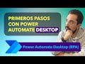 Cómo empezar en POWER AUTOMATE Desktop RPA